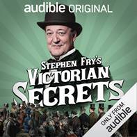 Stephen Fry's Victorian Secrets - audible original